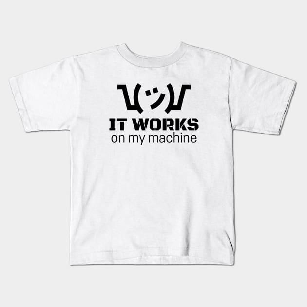 It Works On My Machine Kids T-Shirt by dev-tats